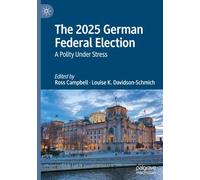 The 2025 German Federal Election: A Polity Under Stress