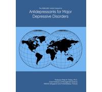 The 2026-2031 World Outlook for Antidepressants for Major Depressive Disorders