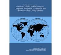 The 2026-2031 World Outlook for Command, Control, Communications, Computers, Intelligence, Surveillance, and Reconnaissance (C4ISR) Systems