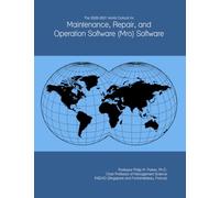 The 2026-2031 World Outlook for Maintenance, Repair, and Operation Software (Mro) Software