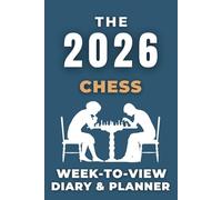 The 2026 Chess Week-to-View Diary & Planner: - With A Themed Cover & Inspirational Quotes on Every Spread.