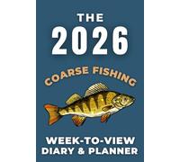 The 2026 Coarse Fishing Week-to-View Diary & Planner: - With A Themed Cover & Inspirational Quotes on Every Spread.