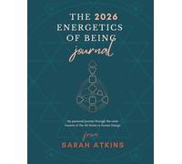 The 2026 Energetics of Being Journal: A personal journey through the solar transits of the 64 Gates in Human Design