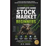 The 2026 Financial Blueprint: A Complete Guide To Stock Market Investing For Beginners: A Simple Step-by-Step Guide to Building A Portfolio, Mastering ... Market Basics & Investing For The First Time