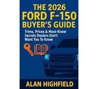 The 2026 Ford F-150 Buyer's Guide: Trims, Prices & Must-Know Secrets Dealers Don’t Want You To Know: 2026 Ford F-150 Exposed: Don’t Buy the 2026 Ford F-150 Until You Read This Buyer’s Guide