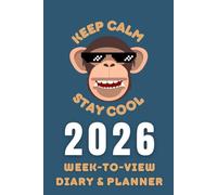 The 2026 Keep Calm, Stay Cool Week-to-View Diary / Planner: - Stay Organised and Achieve Your Goals in 2026 - Perfect for Daily, Weekly, and Monthly Planning