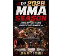 The 2026 MMA Season: Second Half Showdowns: Schedules, Predictions, Title Races, Rising Fighters, and the Fights That Could Shape the Future of Mixed Martial Arts