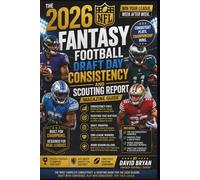 The 2026 NFL Fantasy Football Draft Day Consistency And Scouting Report Magazine Guide