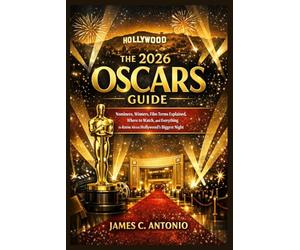 The 2026 Oscars Guide: Nominees, Winners, Film Terms Explained, Where to Watch, and Everything to Know About Hollywood’s Biggest Night
