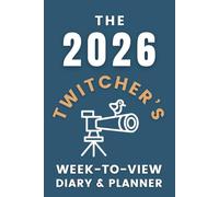 The 2026 Twitcher's Week-to-View Diary / Planner: - Stay Organised and Achieve Your Goals in 2026 - Perfect for Daily, Weekly, and Monthly Planning