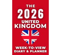 The 2026 United Kingdom Week-to-View Diary / Planner: Stay Organised and Achieve Your Goals in 2026 - Perfect for Daily, Weekly, and Monthly Planning