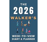 The 2026 Walker's Week-to-View Diary / Planner: - Stay Organised and Achieve Your Goals in 2026 - Perfect for Daily, Weekly, and Monthly Planning