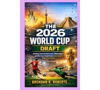 THE 2026 WORLD CUP DRAFT: Breaking Down the New Format, Global Impact, and What Fans Should Expect from Football’s Biggest Tournament