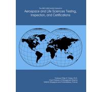 The 2027-2032 World Outlook for Aerospace and Life Sciences Testing, Inspection, and Certifications