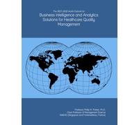 The 2027-2032 World Outlook for Business Intelligence and Analytics Solutions for Healthcare Quality Management