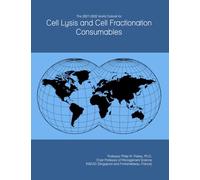 The 2027-2032 World Outlook for Cell Lysis and Cell Fractionation Consumables