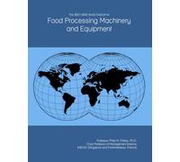The 2027-2032 World Outlook for Food Processing Machinery and Equipment