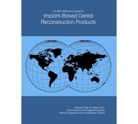 The 2027-2032 World Outlook for Implant-Based Dental Reconstruction Products