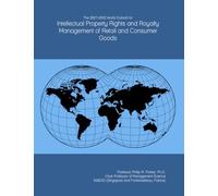 The 2027-2032 World Outlook for Intellectual Property Rights and Royalty Management of Retail and Consumer Goods