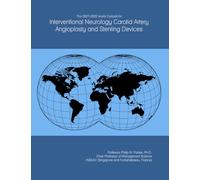 The 2027-2032 World Outlook for Interventional Neurology Carotid Artery Angioplasty and Stenting Devices