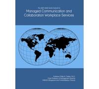 The 2027-2032 World Outlook for Managed Communication and Collaboration Workplace Services