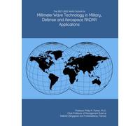 The 2027-2032 World Outlook for Millimeter Wave Technology in Military, Defense and Aerospace RADAR Applications