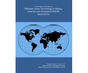 The 2027-2032 World Outlook for Millimeter Wave Technology in Military, Defense and Aerospace RADAR Applications