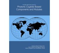The 2027-2032 World Outlook for Photonic Crystals Based Components and Modules