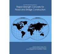 The 2027-2032 World Outlook for Rapid Strength Concrete for Road and Bridge Construction