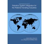 The 2027-2032 World Outlook for Robotics System Integration for the Material Handling Industries