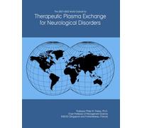 The 2027-2032 World Outlook for Therapeutic Plasma Exchange for Neurological Disorders