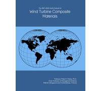 The 2027-2032 World Outlook for Wind Turbine Composite Materials
