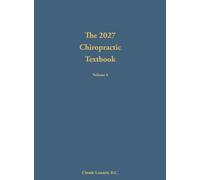 The 2027 Chiropractic Textbook Volume 4