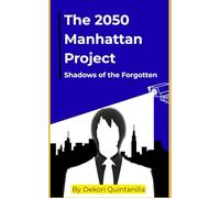 The 2050 Manhattan Project: Shadows of the Forgotten