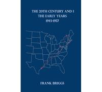 The 20Th Century And I: The Early Years 1943-1957