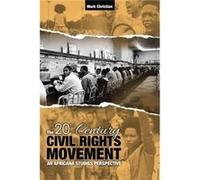 The 20th Century Civil Rights Movement by Mark Christian Mark Christian (Auteur)