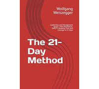 The 21-Day Method: Leadership and Management Series - PSYCHOLOGICAL SAFETY: Building Trust and Courage in 21 Days