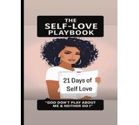 The 21 Day Self-Love Playbook: “God Don’t Play About Me & Neither Do I”