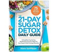 The 21-Day Sugar Detox Daily Guide