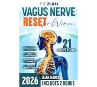 THE 21-DAY VAGUS NERVE RESET FOR WOMEN: Holistic, Curative and Healing Approach to Regain Control Over Your Body and Mind Without Stress | Includes Expert Tips to Reduce Anxiety and Improve Sleep