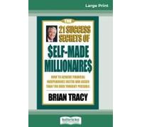 The 21 Success Secrets Of Self-Made Millionaires