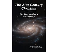 The 21st Century Christian: Not Your Mother's Christianity