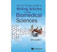 The 21st Century Guide To Writing Articles In The Biomedical Sciences