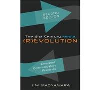 The 21st Century Media Revolution by Jim Macnamara Jim Macnamara, (Auteur)