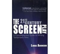 The 21st Century Screenplay: A Comprehensive Guide to Writing Tomorrow's Films
