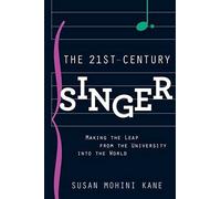 The 21st Century Singer: Making The Leap From The University Into The World