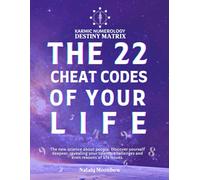 The 22 Cheat Codes Of Your Life Book. Karmic Numerology for Beginners.: The Karmic Codes Guide. Understanding Yourself. Discover Your Soul's Purposes. Decode the Spiritual Meaning of Numbers.