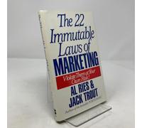 The 22 Immutable Laws of Marketing: Violate Them at Your Own Risk