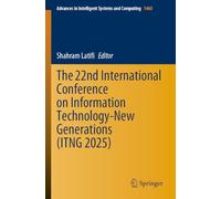 The 22nd International Conference on Information Technology-New Generations (ITNG 2025)
