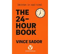 The 24-Hour Book: How This Self-Help Book Wrote Itself (And Yours Can Too)